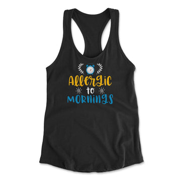 Allergic To Mornings Womens Racerback Tank in Black color